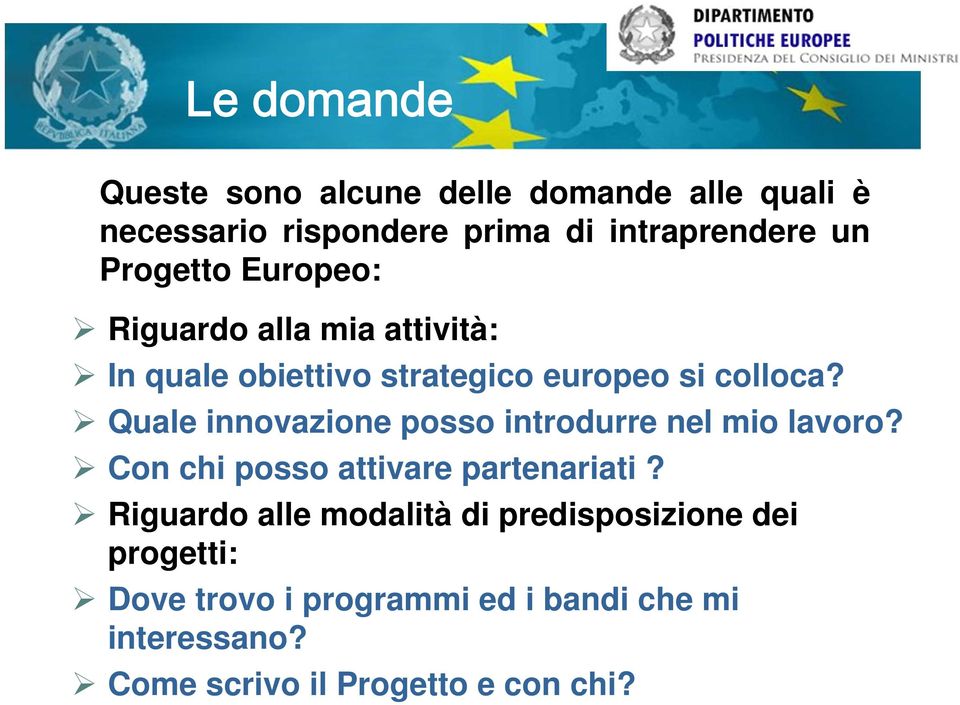 Quale innovazione posso introdurre nel mio lavoro? Con chi posso attivare partenariati?