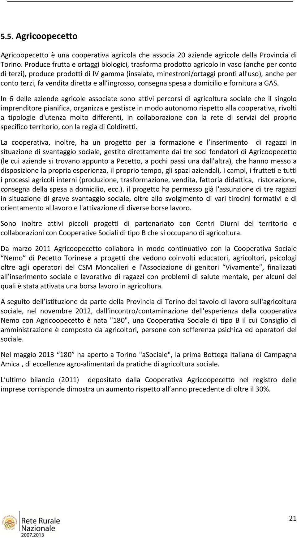 fa vendita diretta e all ingrosso, consegna spesa a domicilio e fornitura a GAS.