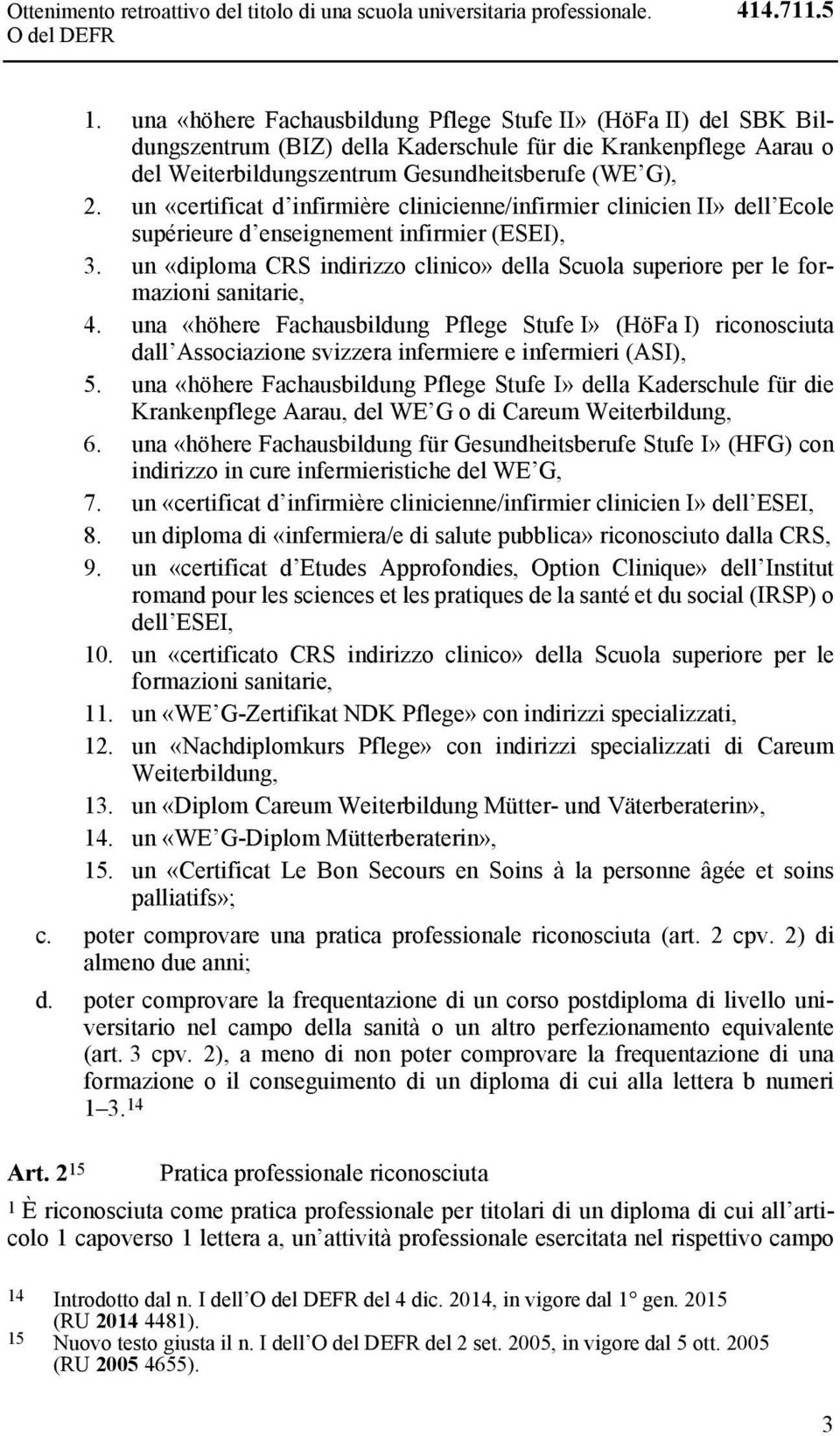 un «certificat d infirmière clinicienne/infirmier clinicien II» dell Ecole supérieure d enseignement infirmier (ESEI), 3.