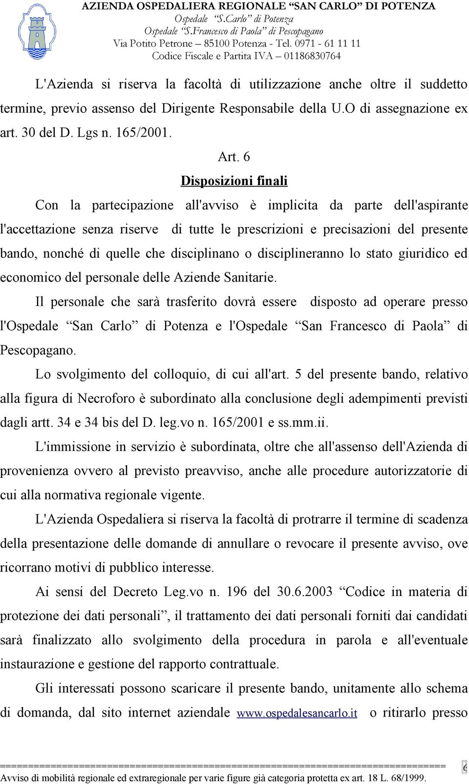 che disciplinano o disciplineranno lo stato giuridico ed economico del personale delle Aziende Sanitarie.