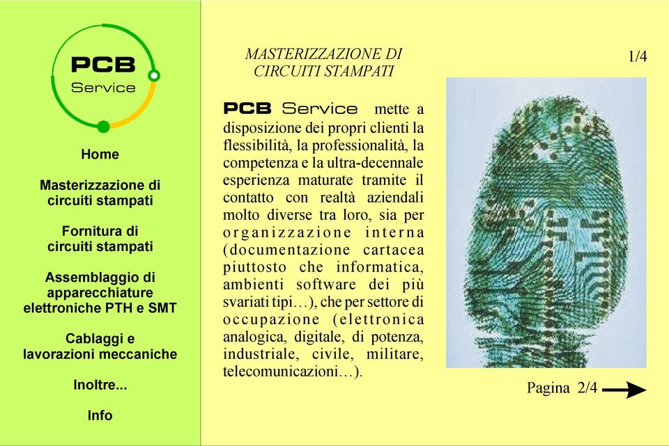 tra loro, sia per organizzazione interna (documentazione cartacea piuttosto che informatica, ambienti software dei più