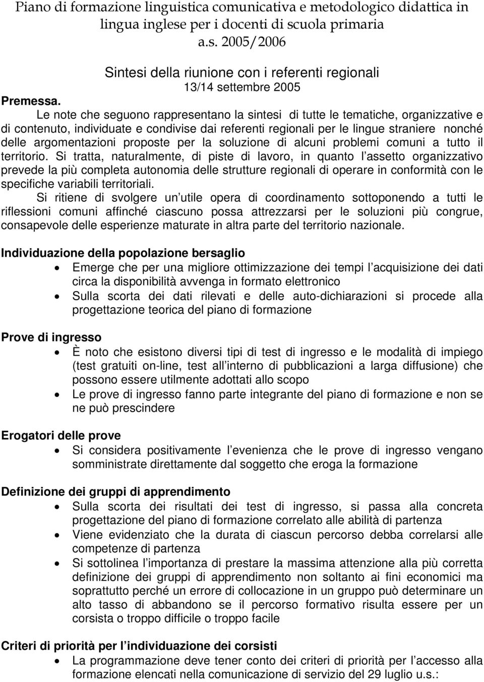 proposte per la soluzione di alcuni problemi comuni a tutto il territorio.