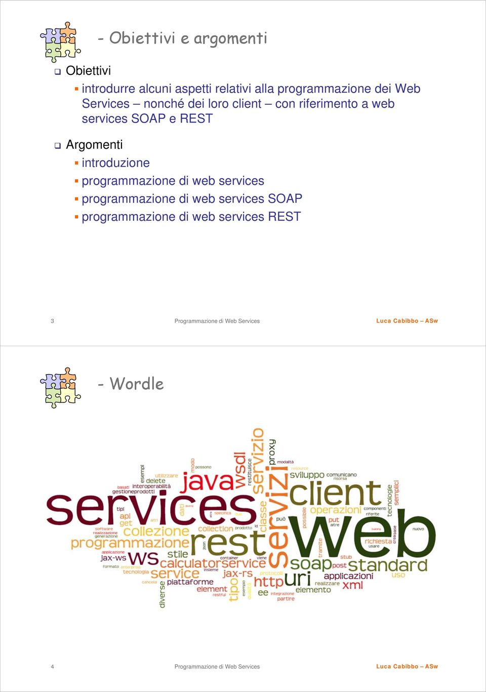 services SOAP e REST Argomenti introduzione programmazione di web services