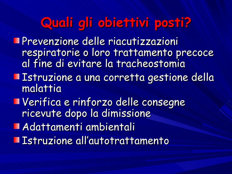 al fine di evitare la tracheostomia Istruzione a una corretta gestione