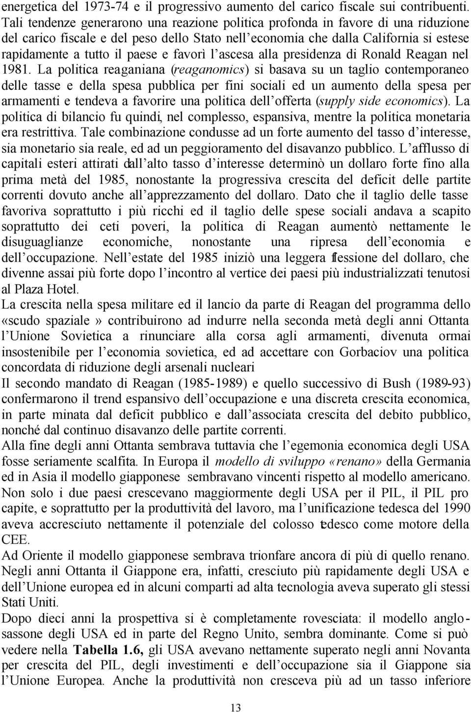 e favorì l ascesa alla presidenza di Ronald Reagan nel 1981.