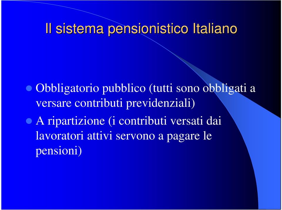 contributi previdenziali) A ripartizione (i