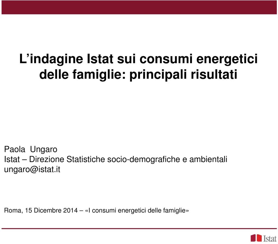 Statistiche socio-demografiche e ambientali ungaro@istat.