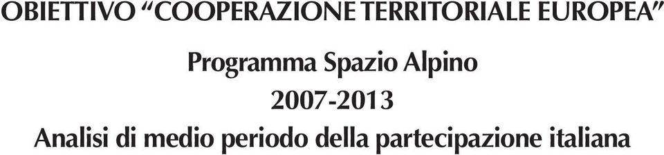 Spazio Alpino 2007-2013 Analisi