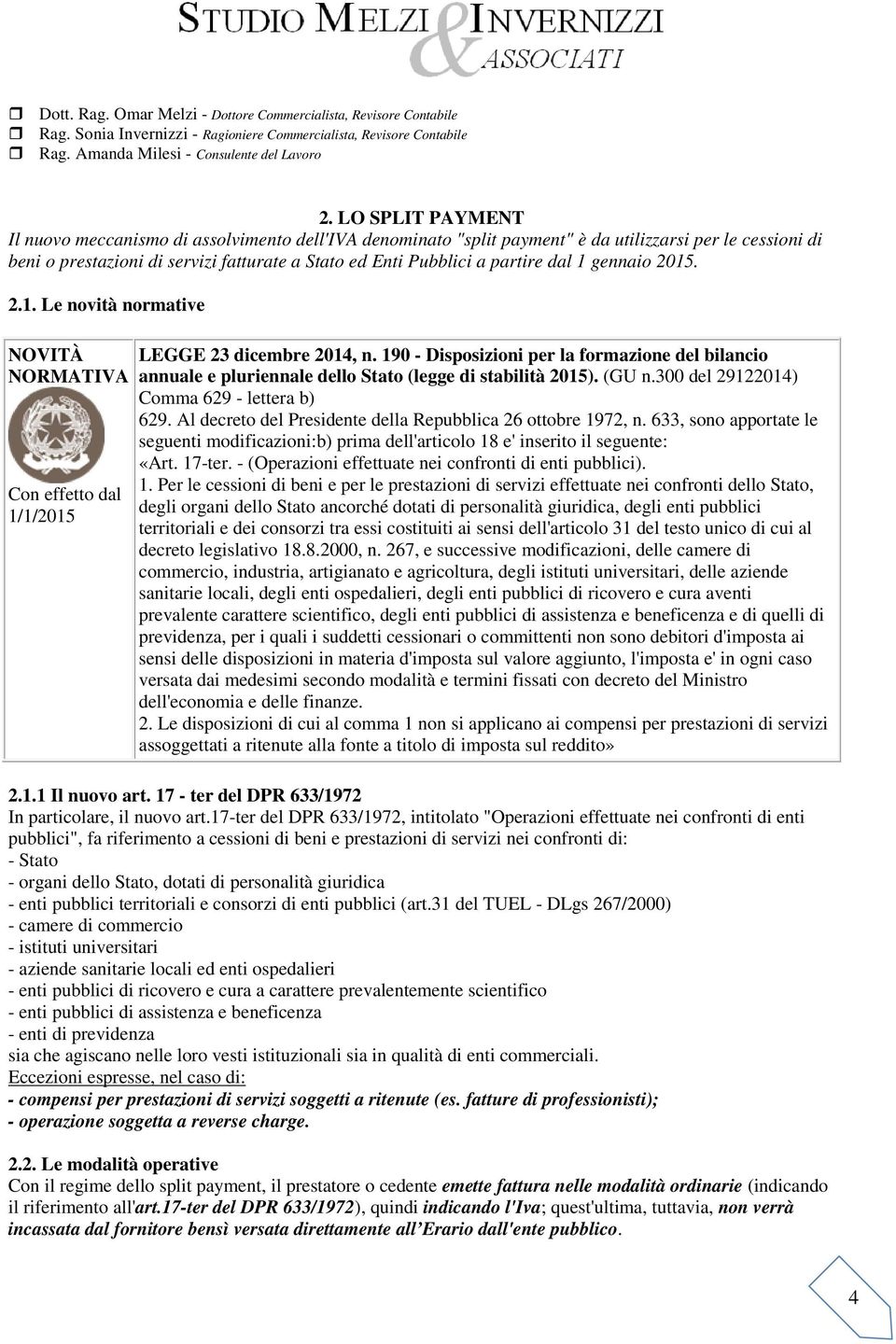 190 - Disposizioni per la formazione del bilancio annuale e pluriennale dello Stato (legge di stabilità 2015). (GU n.300 del 29122014) Comma 629 - lettera b) 629.