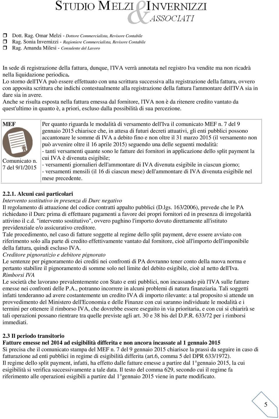 l'ammontare dell'iva sia in dare sia in avere.