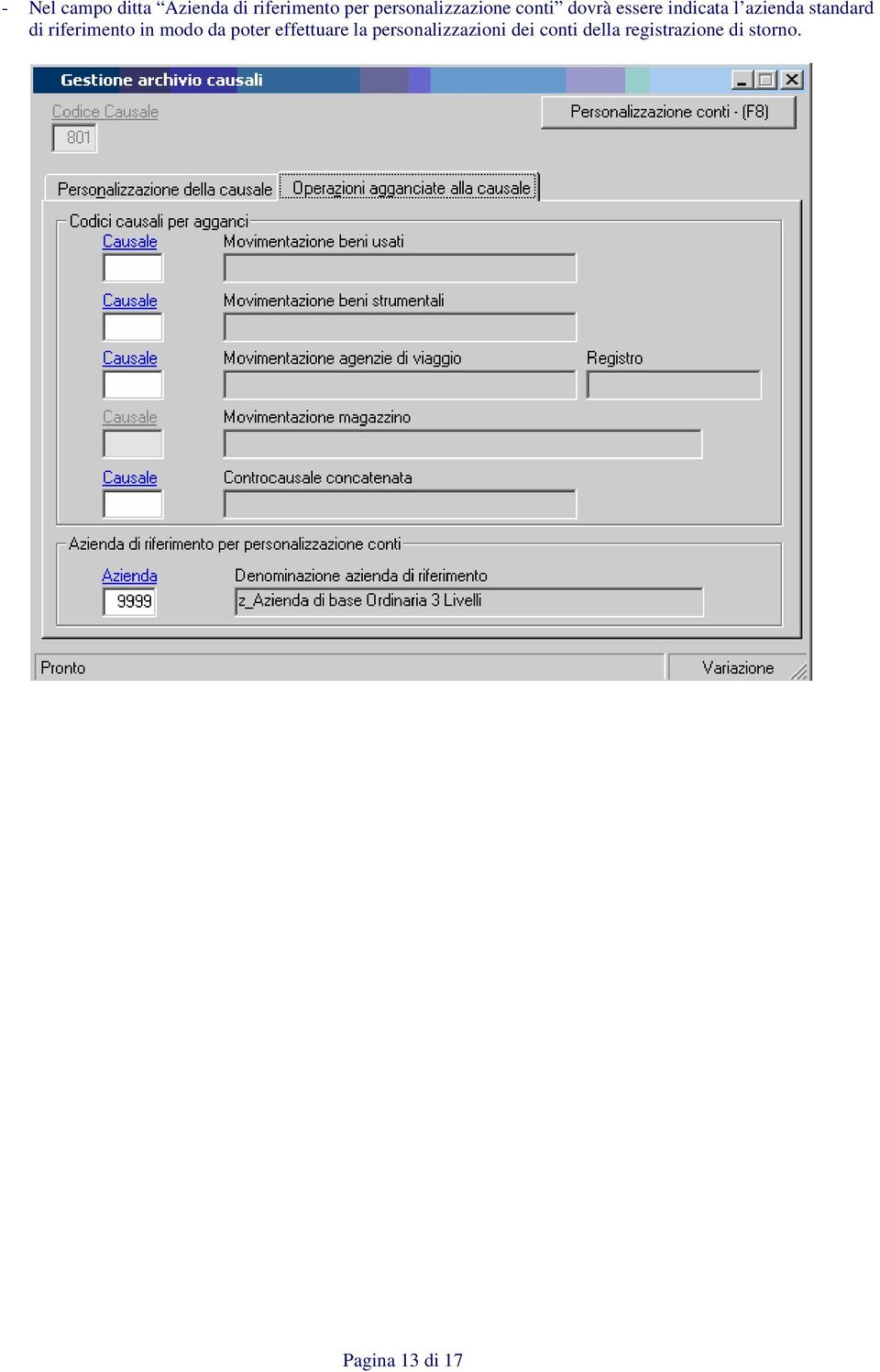 standard di riferimento in modo da poter effettuare la