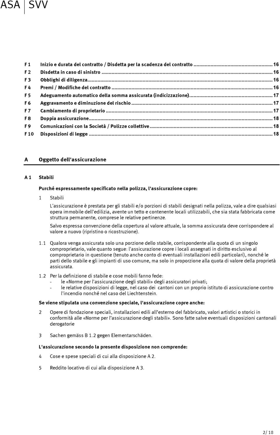 .. 18 F 9 Comunicazioni con la Società / Polizze collettive... 18 F 10 Disposizioni di legge.