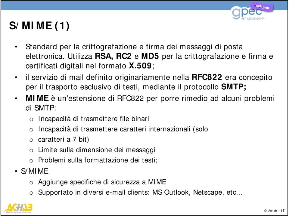 porre rimedio ad alcuni problemi di SMTP: o Incapacità di trasmettere file binari o Incapacità di trasmettere caratteri internazionali (solo o caratteri a 7 bit) o Limite sulla