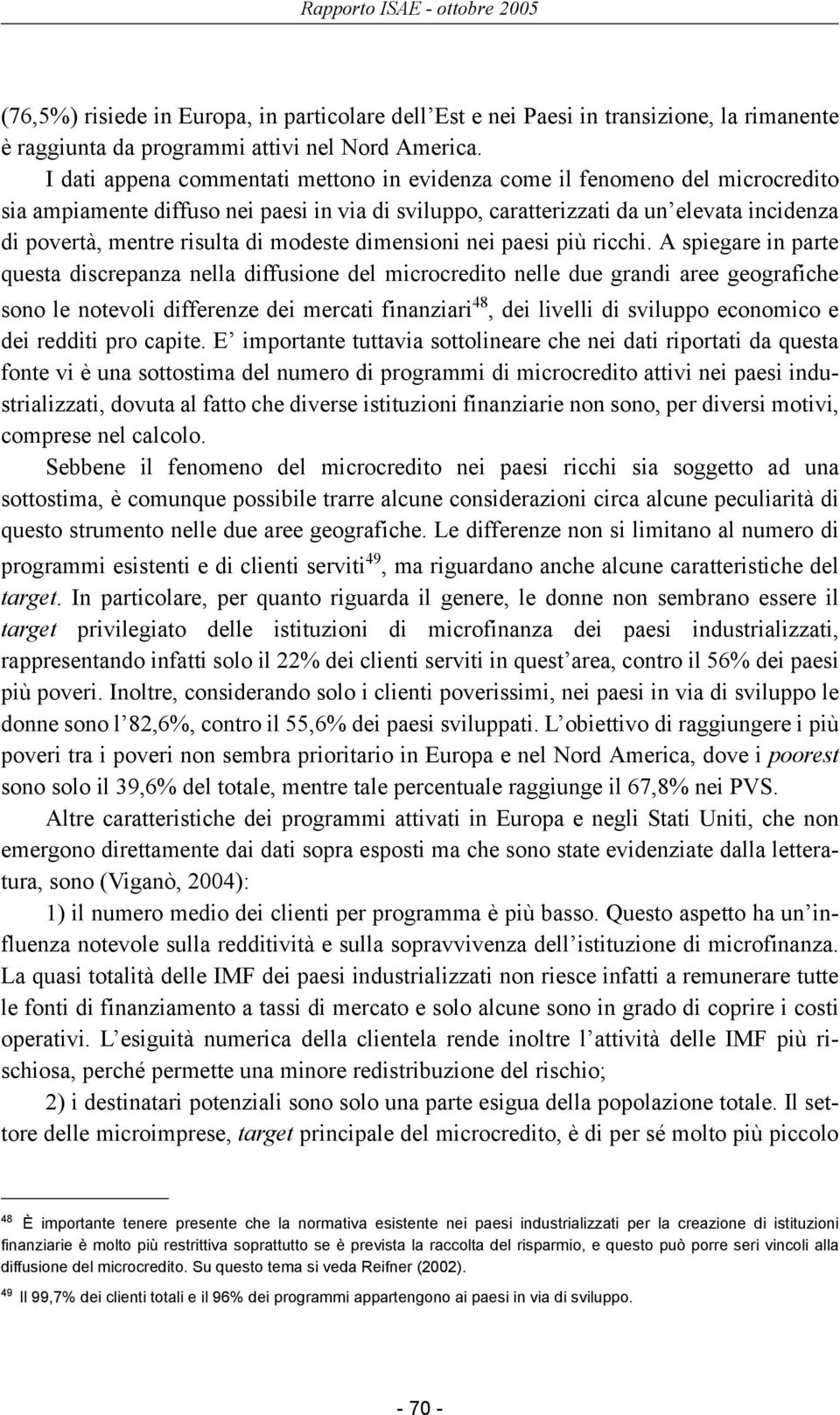 di modeste dimensioni nei paesi più ricchi.