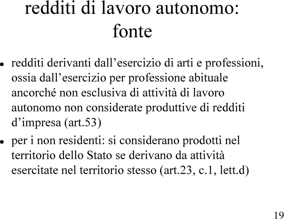 considerate produttive di redditi d impresa (art.