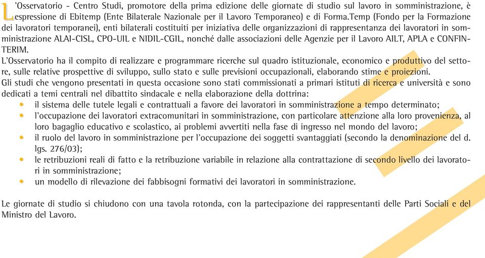 Temp (Fondo per la Formazione dei lavoratori temporanei), enti bilaterali costituiti per iniziativa delle organizzazioni di rappresentanza dei lavoratori in somministrazione ALAI-CISL, CPO-UIL e