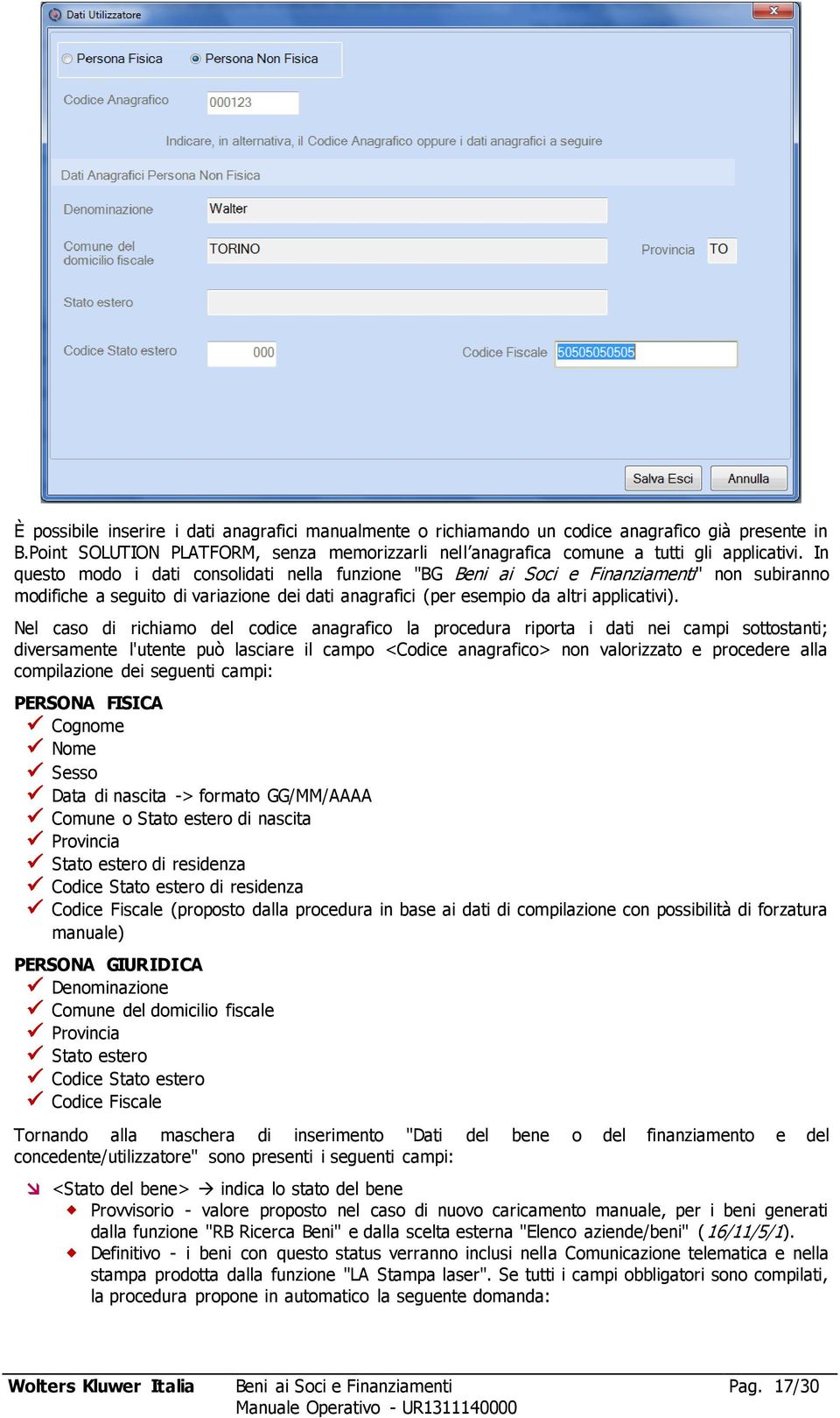 Nel caso di richiamo del codice anagrafico la procedura riporta i dati nei campi sottostanti; diversamente l'utente può lasciare il campo <Codice anagrafico> non valorizzato e procedere alla