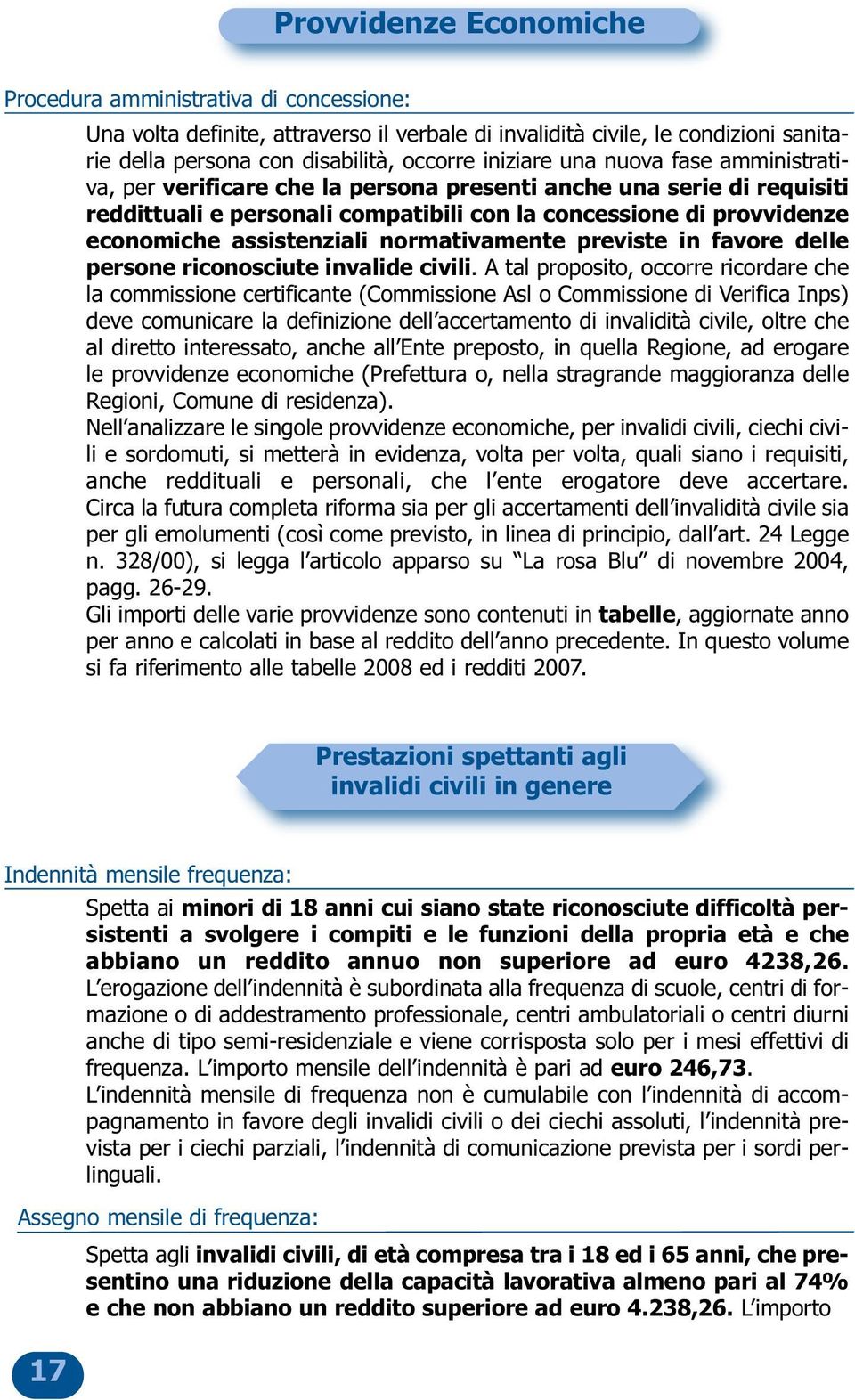 normativamente previste in favore delle persone riconosciute invalide civili.