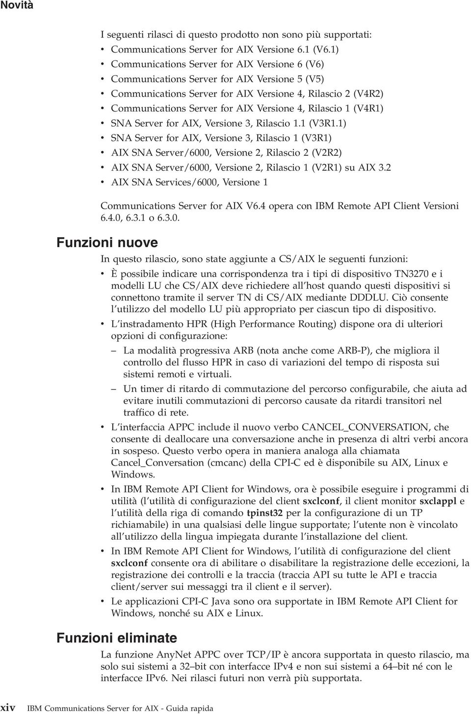 Rilascio 1 (V4R1) SNA Serer for AIX, Versione 3, Rilascio 1.1 (V3R1.