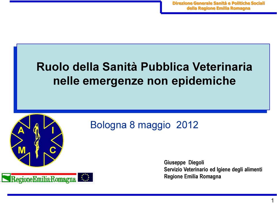 emergenze non epidemiche Bologna 8 maggio 2012 Giuseppe Diegoli