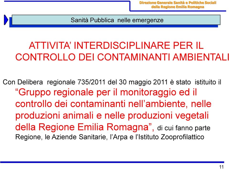 istituito il Gruppo regionale per il monitoraggio ed il controllo dei contaminanti nell ambiente, nelle produzioni animali e