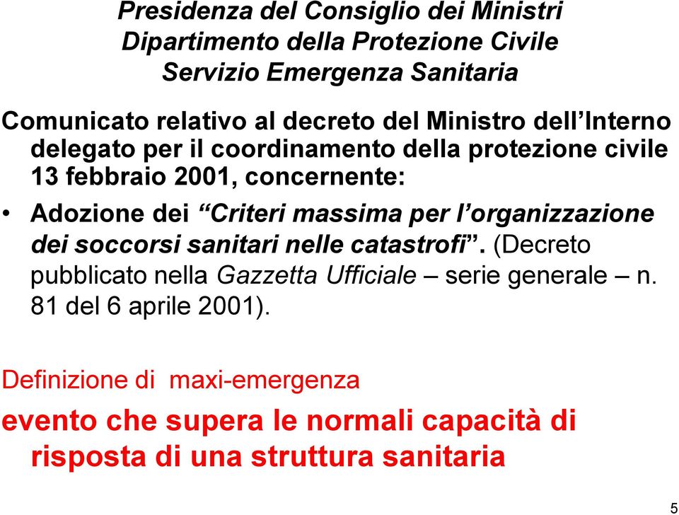 Criteri massima per l organizzazione dei soccorsi sanitari nelle catastrofi.