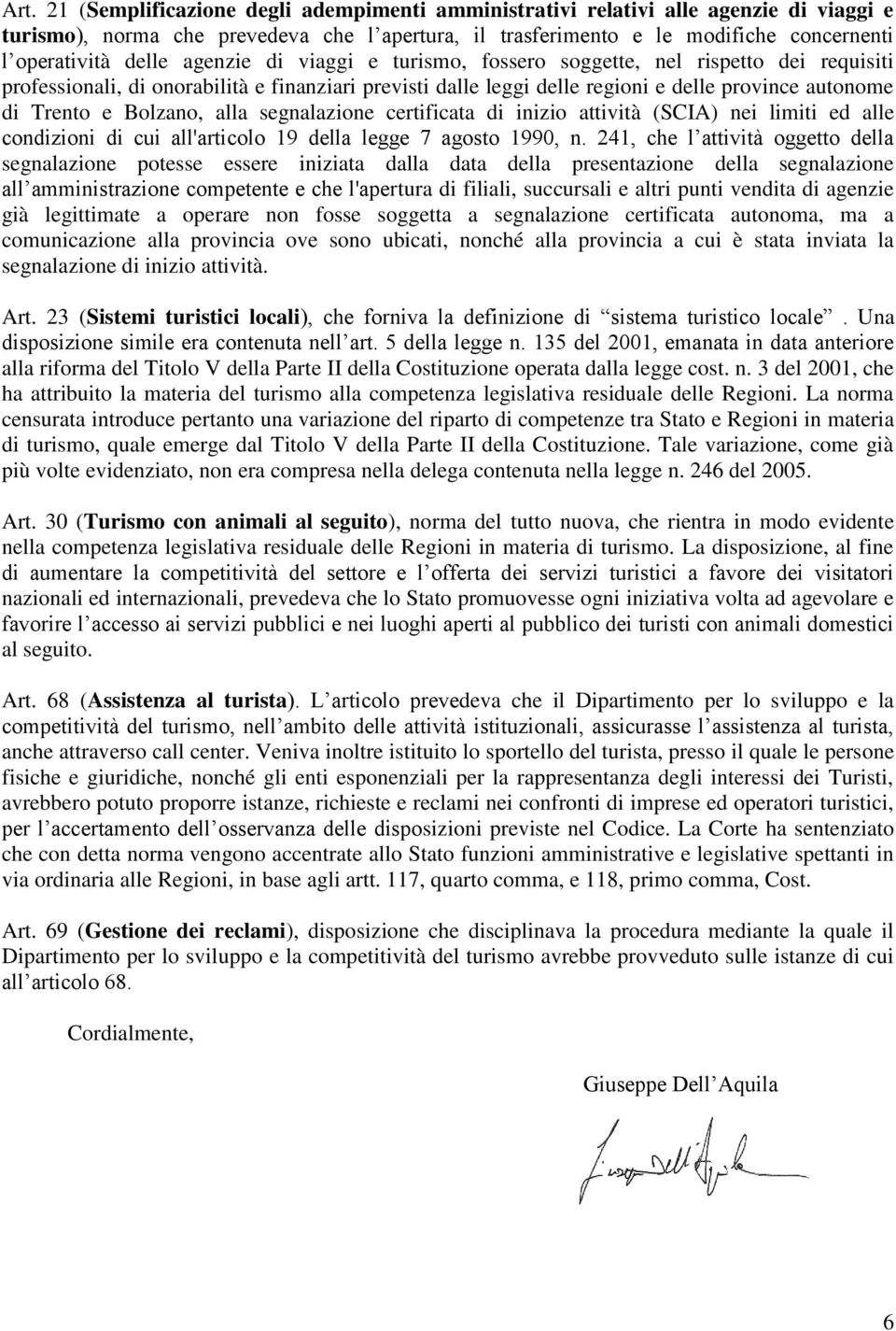 Bolzano, alla segnalazione certificata di inizio attività (SCIA) nei limiti ed alle condizioni di cui all'articolo 19 della legge 7 agosto 1990, n.