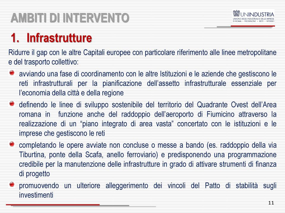 sviluppo sostenibile del territorio del Quadrante Ovest dell Area romana in funzione anche del raddoppio dell aeroporto di Fiumicino attraverso la realizzazione di un piano integrato di area vasta