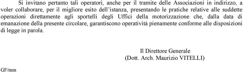 sportelli degli Uffici della motorizzazione che, dalla data di emanazione della presente circolare, garantiscono