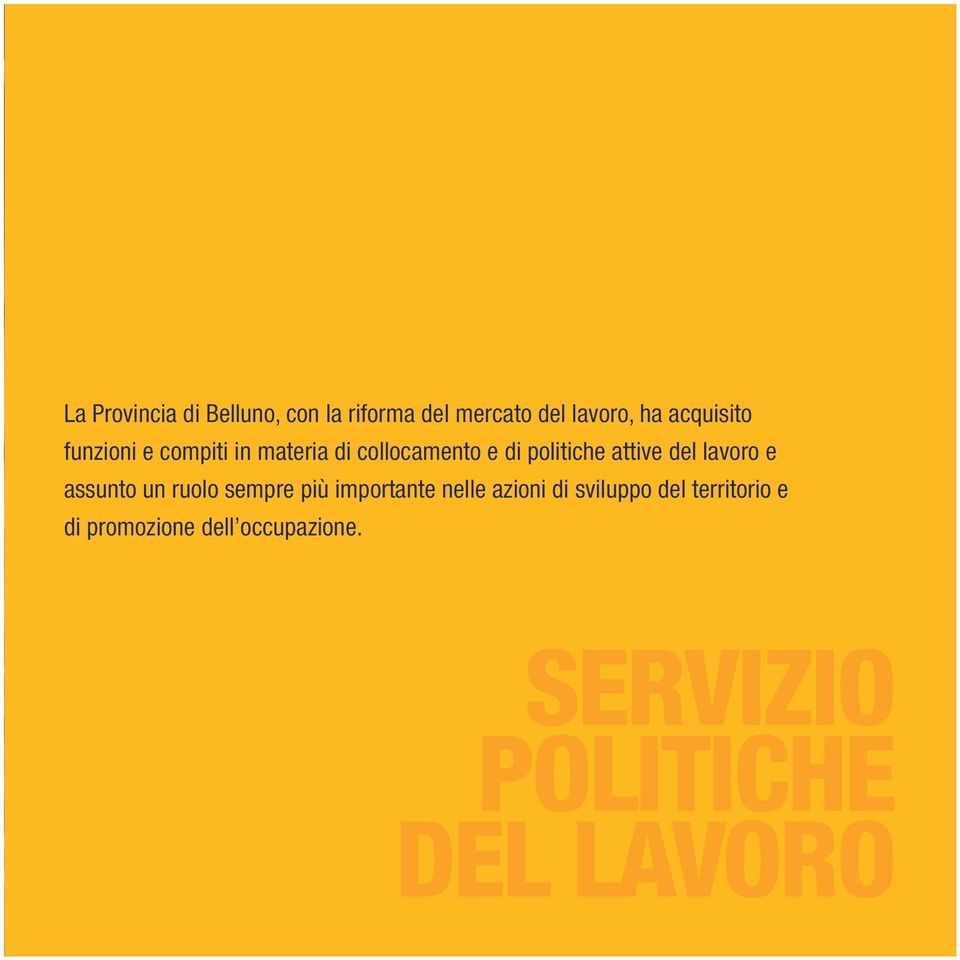 attive del lavoro e assunto un ruolo sempre più importante nelle azioni di