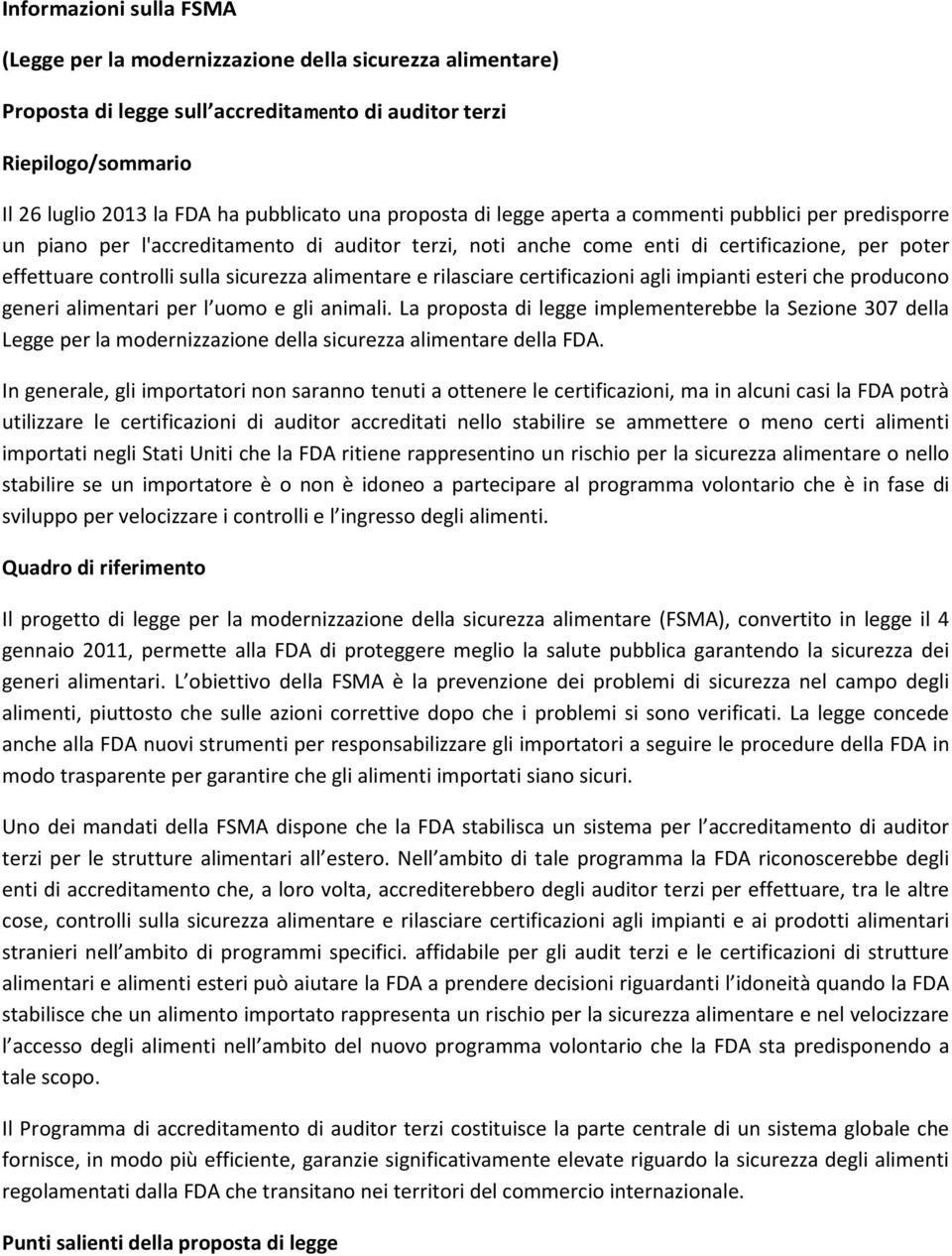 alimentare e rilasciare certificazioni agli impianti esteri che producono generi alimentari per l uomo e gli animali.