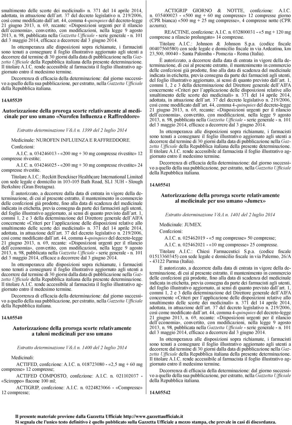 98, pubblicata nella Gazzetta Ufficiale - serie generale - n. 101 del 3 maggio 2014, efficace a decorrere dal 3 giugno 2014.