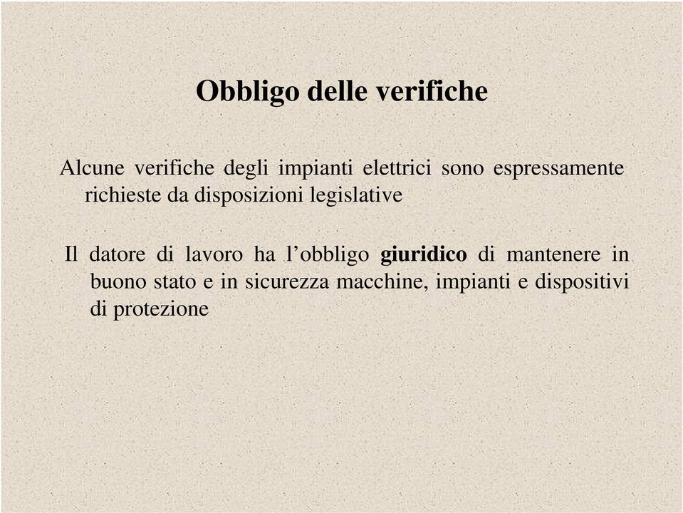 legislative Il datore di lavoro ha l obbligo giuridico di