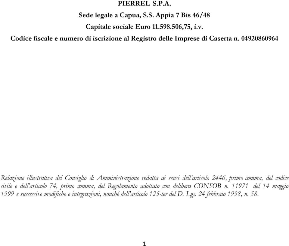 04920860964 Relazione illustrativa del Consiglio di Amministrazione redatta ai sensi dell articolo 2446, primo comma, del codice