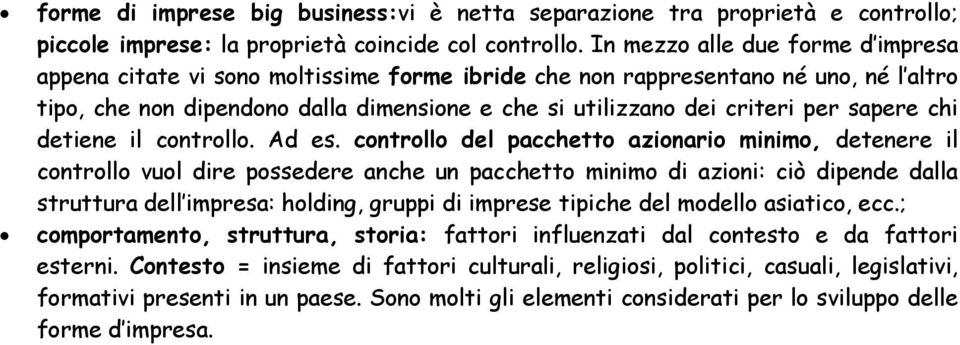 sapere chi detiene il controllo. Ad es.