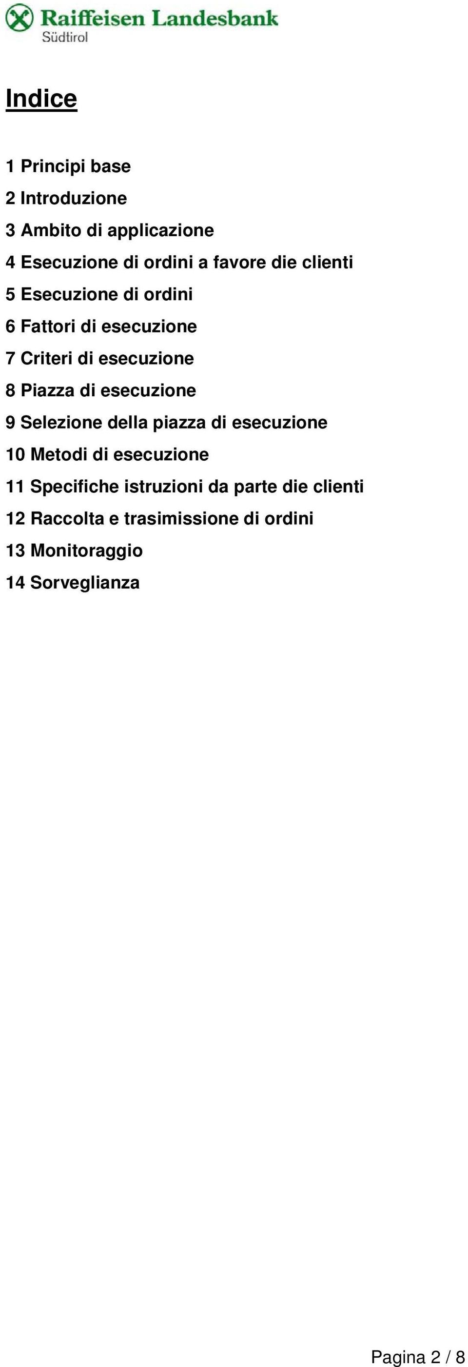 esecuzione 9 Selezione della piazza di esecuzione 10 Metodi di esecuzione 11 Specifiche