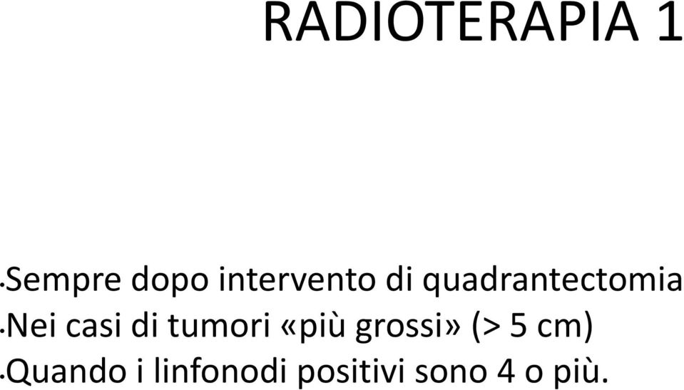 casi di tumori «più grossi» (> 5