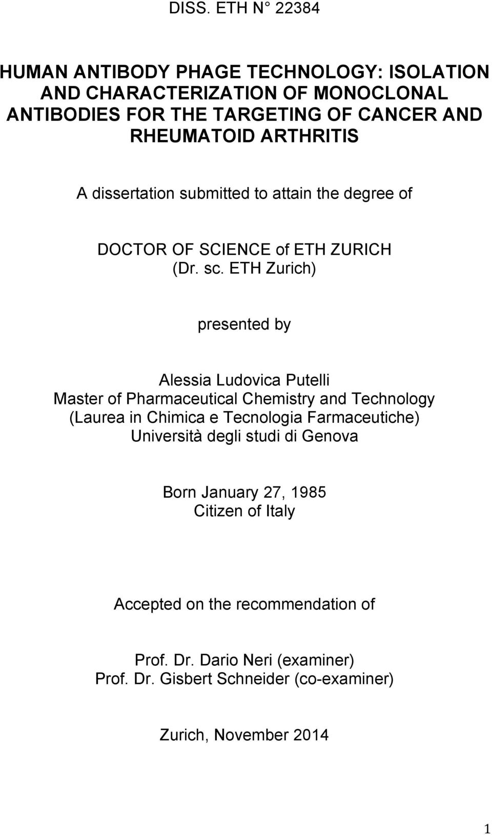 ETH Zurich) presented by Alessia Ludovica Putelli Master of Pharmaceutical Chemistry and Technology (Laurea in Chimica e Tecnologia Farmaceutiche)