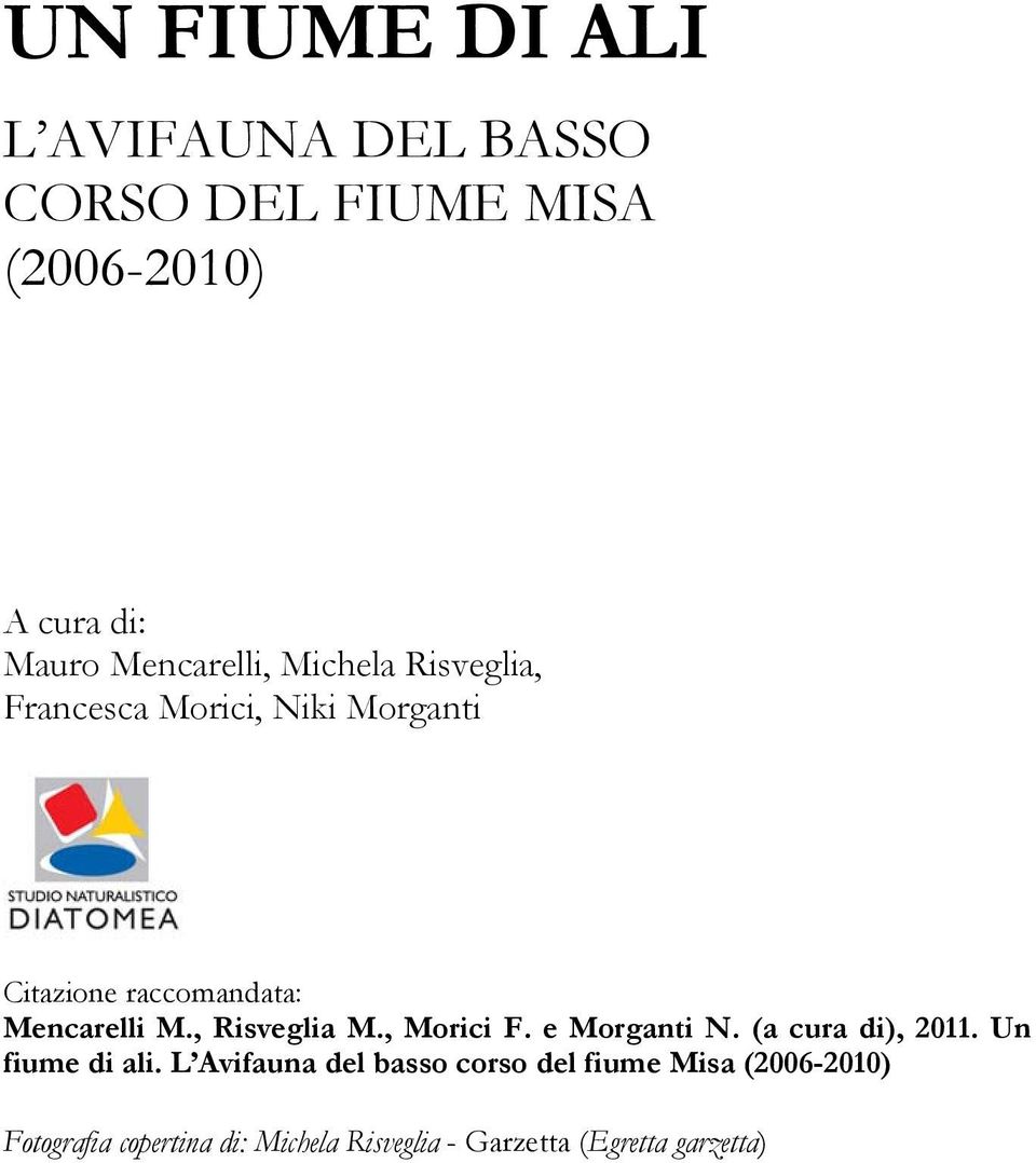 M., Risveglia M., Morici F. e Morganti N. (a cura di), 2011. Un fiume di ali.