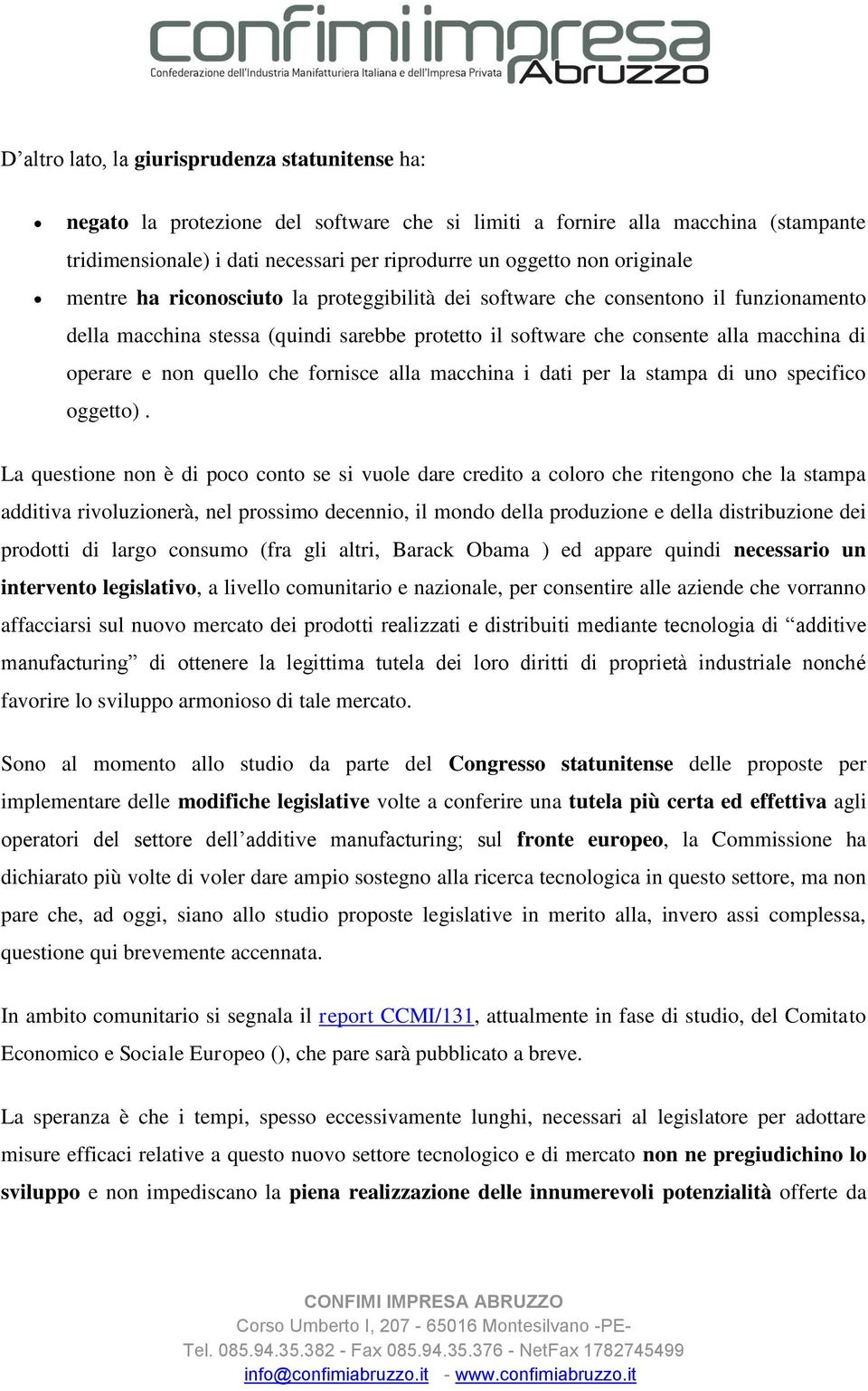 quello che fornisce alla macchina i dati per la stampa di uno specifico oggetto).