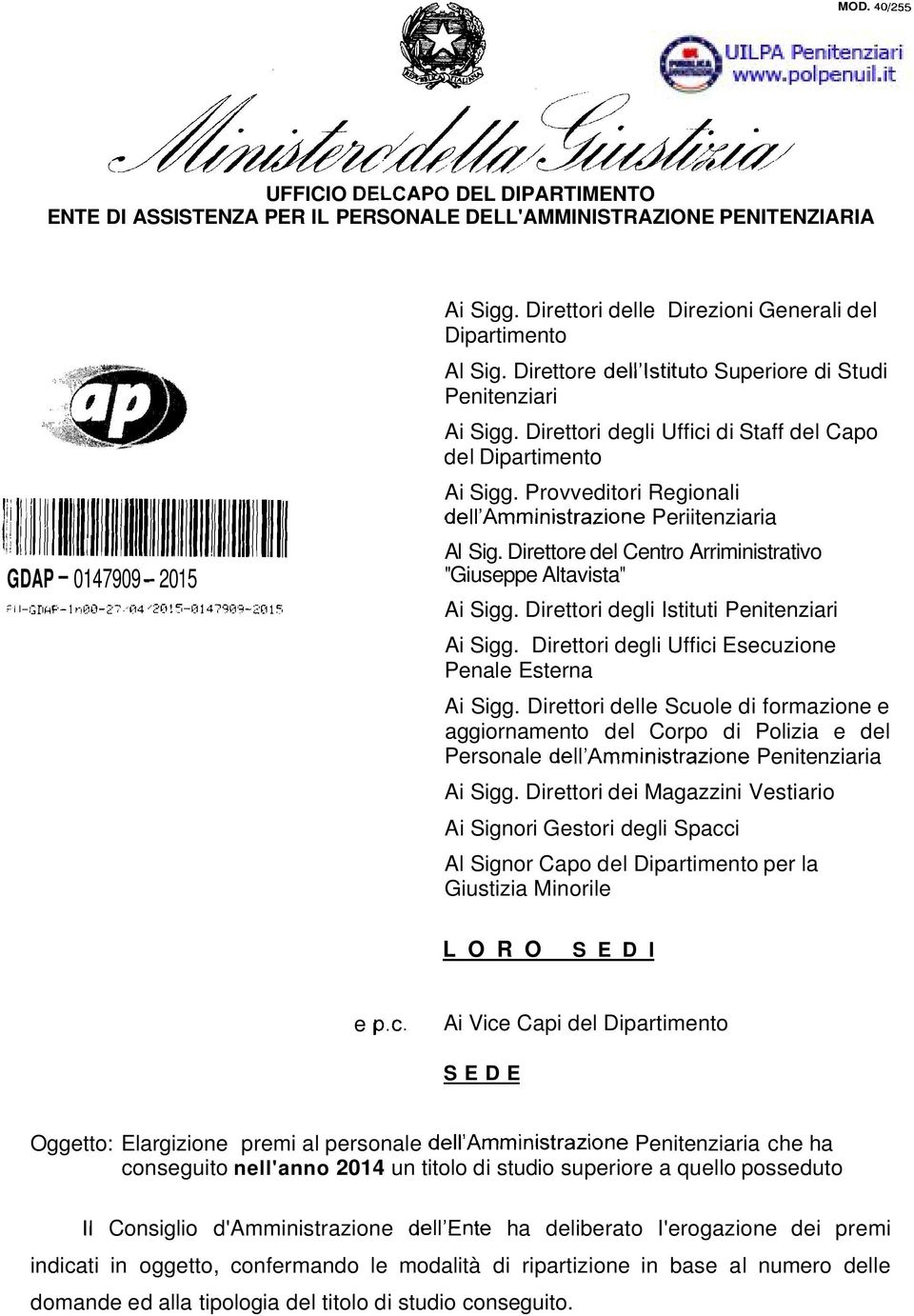 Provveditori Regionali dell'amministrazione Periitenziaria Al Sig. Direttore del Centro Arriministrativo "Giuseppe Altavista" Ai Sigg. Direttori degli Istituti Penitenziari Ai Sigg.