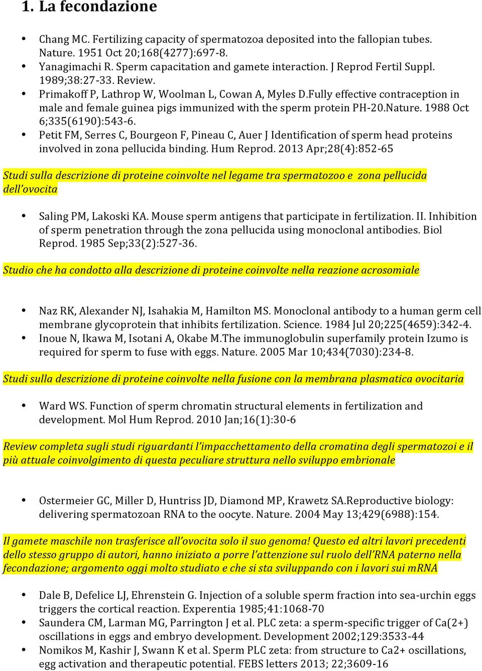 Nature. 1988 Oct 6;335(6190):543-6. Petit FM, Serres C, Bourgeon F, Pineau C, Auer J Identification of sperm head proteins involved in zona pellucida binding. Hum Reprod.