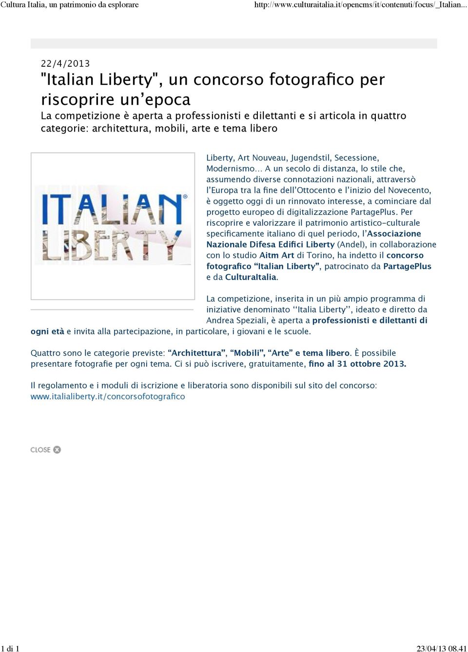 tema libero Liberty, Art Nouveau, Jugendstil, Secessione, Modernismo A un secolo di distanza, lo stile che, assumendo diverse connotazioni nazionali, attraversò l Europa tra la fine dell Ottocento e