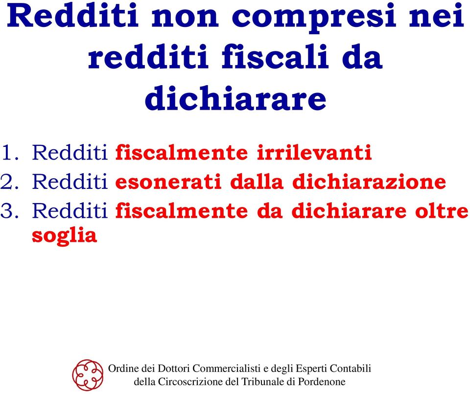 Redditi fiscalmente irrilevanti 2.