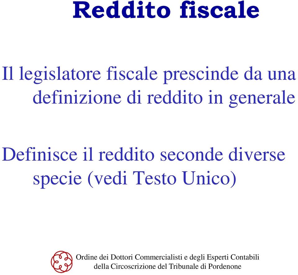 reddito in generale Definisce il