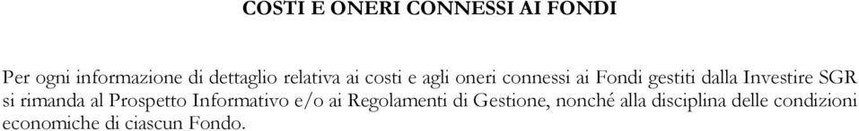 Investire SGR si rimanda al Prospetto Informativo e/o ai Regolamenti