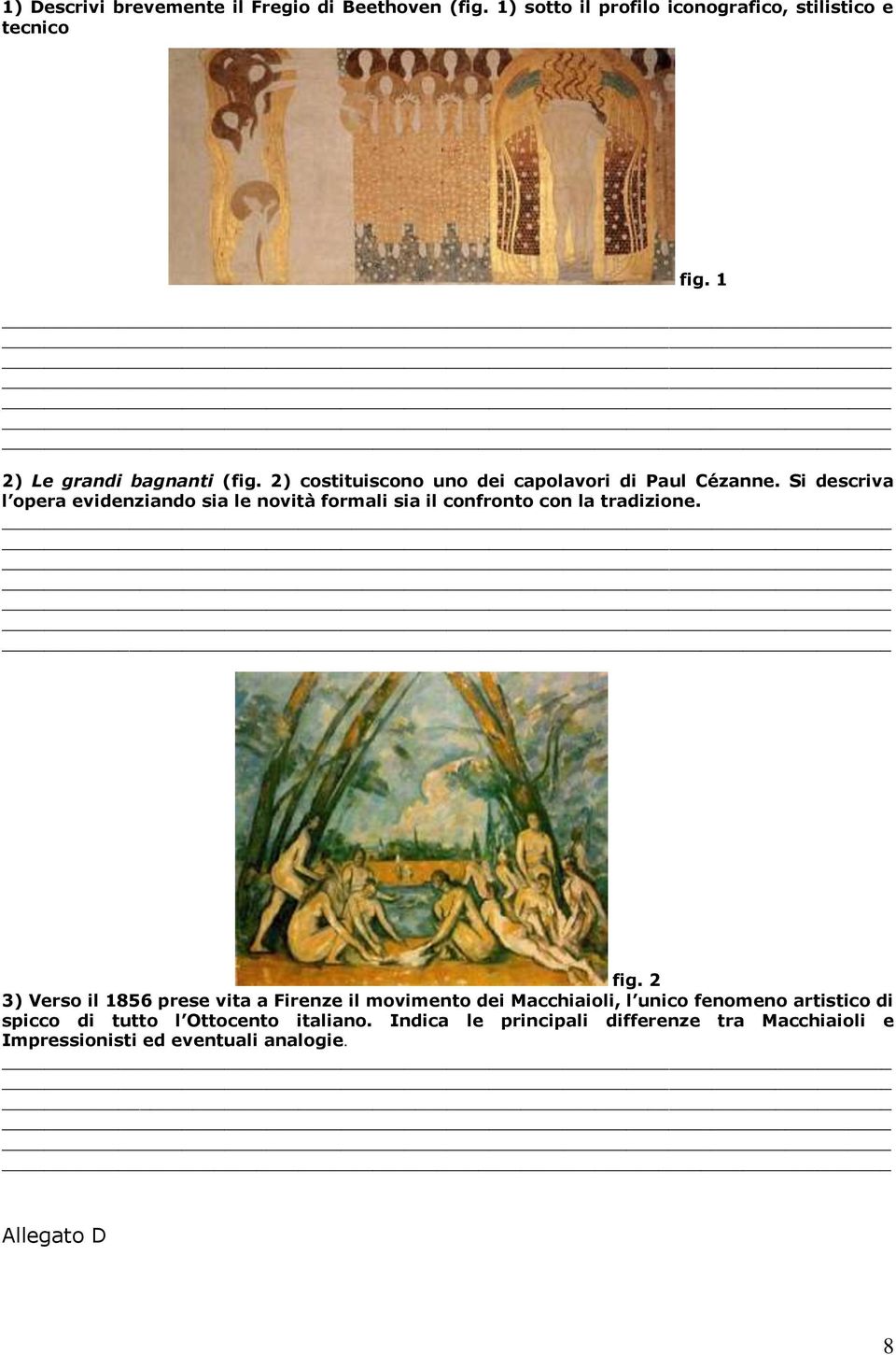 Si descriva l opera evidenziando sia le novità formali sia il confronto con la tradizione. fig.