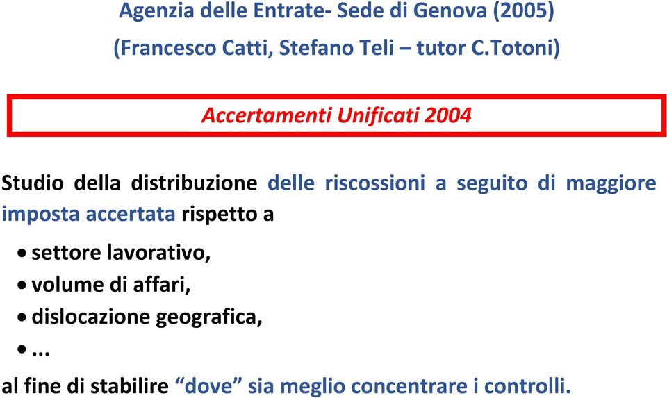 seguito di maggiore imposta accertata rispetto a settore lavorativo, volume di