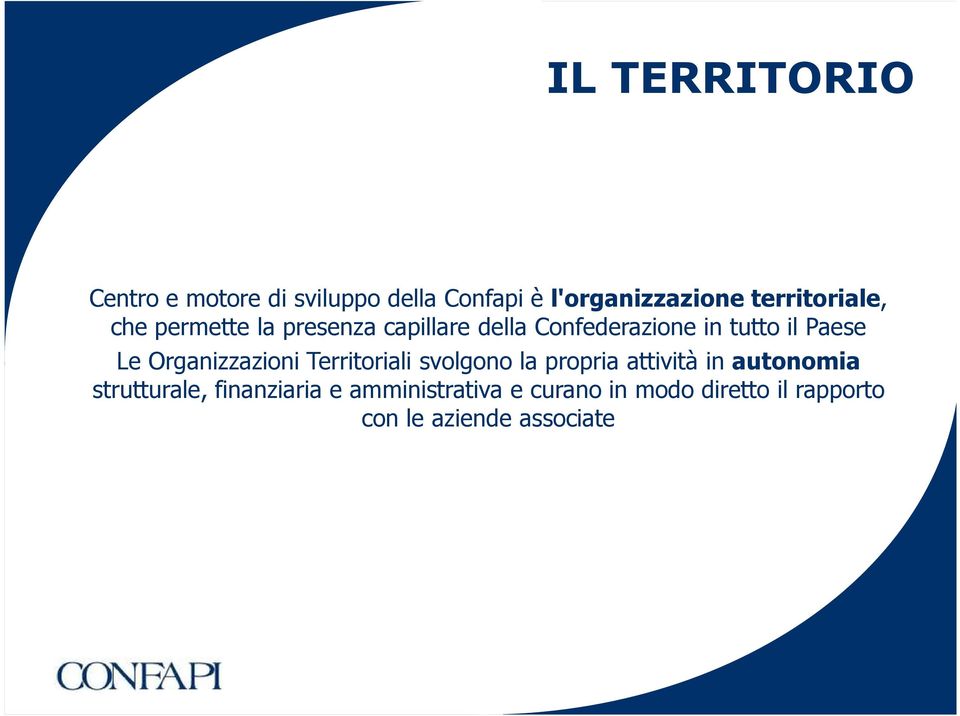 Paese Le Organizzazioni Territoriali svolgono la propria attività in autonomia