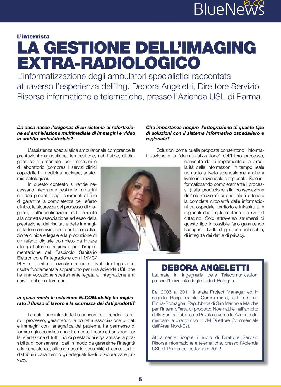 Da cosa nasce l esigenza di un sistema di refertazione ed archiviazione multimediale di immagini e video in ambito ambulatoriale?